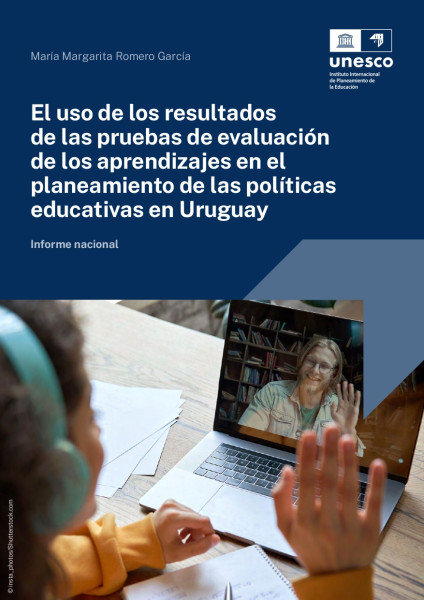 El uso de los resultados de las pruebas de evaluación de los aprendizajes en el planeamiento de las políticas educativas en Uruguay