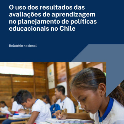 O uso dos resultados das avaliações de aprendizagem no planejamento de políticas educacionais no Chile