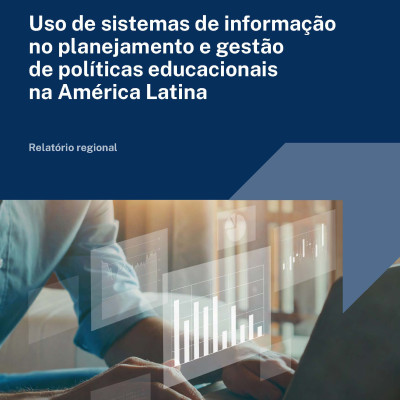 Uso de sistemas de informação no planejamento e gestão de políticas educacionais na América Latina