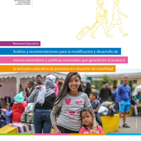 Análisis y recomendaciones para la modificación y desarrollo de marcos normativos y políticas nacionales que garanticen el acceso y la inclusión educativa de personas en situación de movilidad